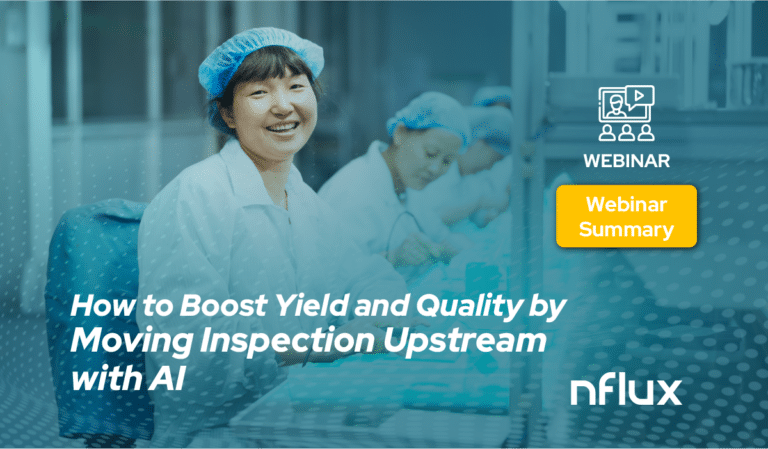 Cover artwork for webinar Boost Yield and Quality by Moving Inspection Upstream